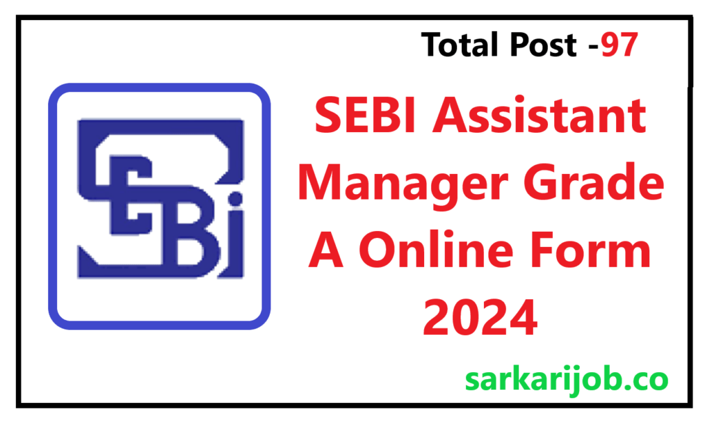 Sebi assistant manager grade a online form 2024 apply online Archives