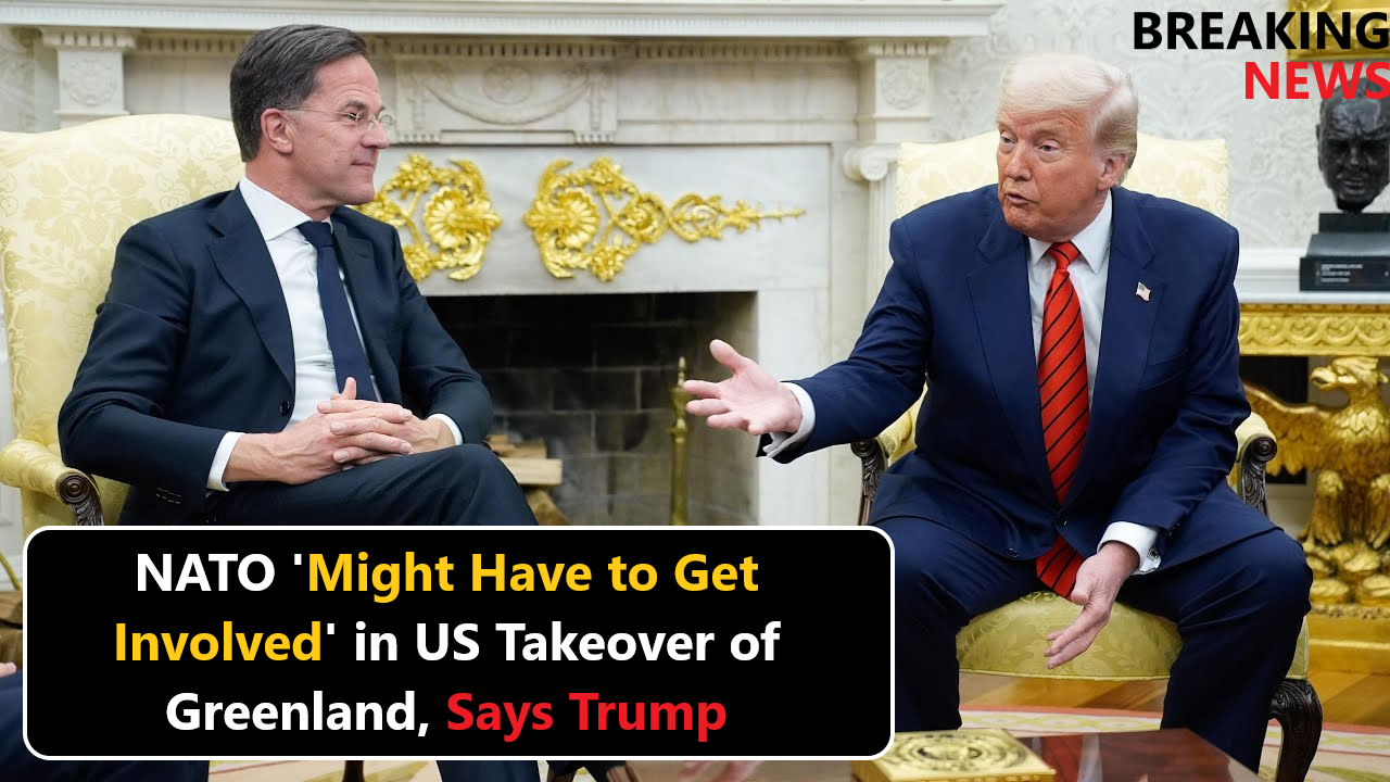 NATO 'Might Have to Get Involved' in US Takeover of Greenland, Says Trump