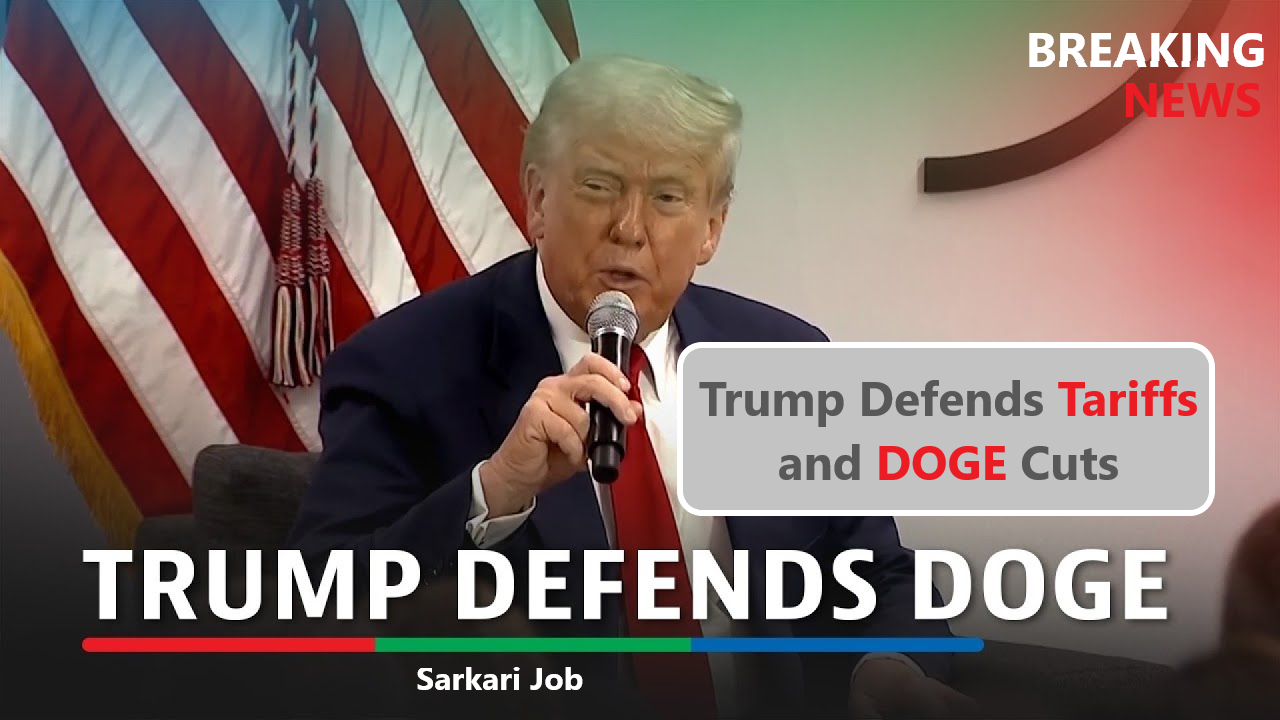 Trump Defends Tariffs and DOGE Cuts